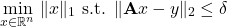 \begin{equation*} \underset{x\in \mathbb{R}^n}{\text{min}}\ \|x\|_1 \text{ s.t. } \|\mathbf{A}x-y\|_2\le \delta \end{equation*}
